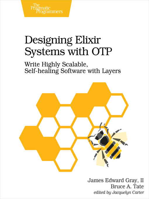 Title details for Designing Elixir Systems With OTP by James Edward Gray II - Available